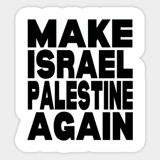 Make Israel Palestine again Sticker